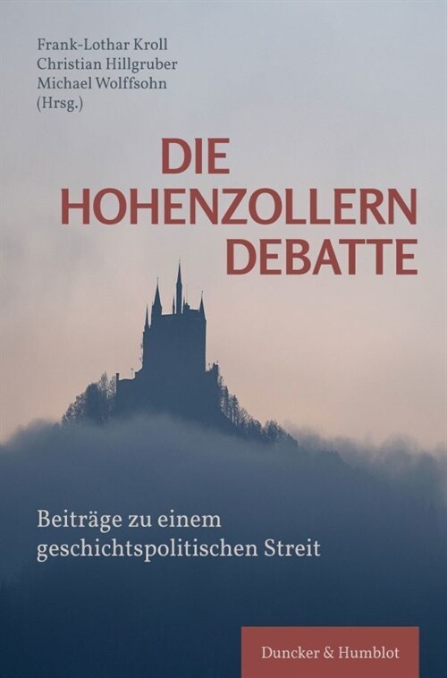 Die Hohenzollerndebatte: Beitrage Zu Einem Geschichtspolitischen Streit (Hardcover)