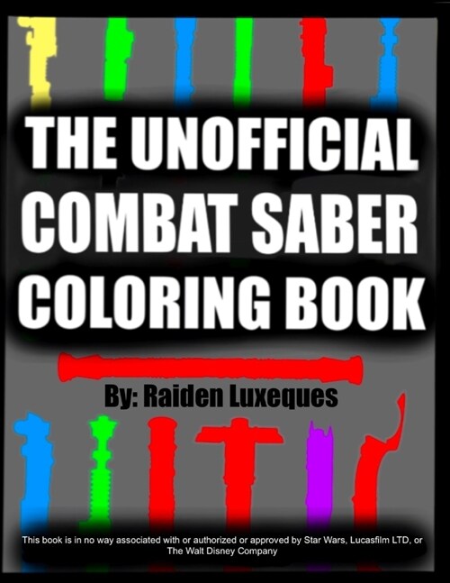 The Unofficial Combat Saber Coloring Book: Handmade Artwork of Saber Hilts to Enjoy and Color! (Paperback)