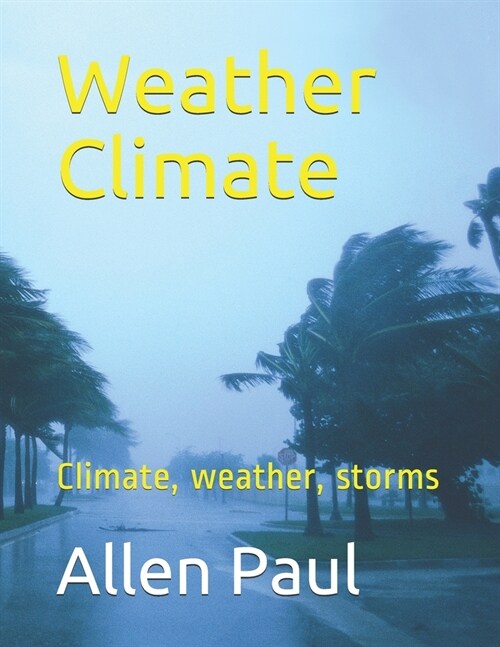 Weather Climate: Climate, weather, storms (Paperback)