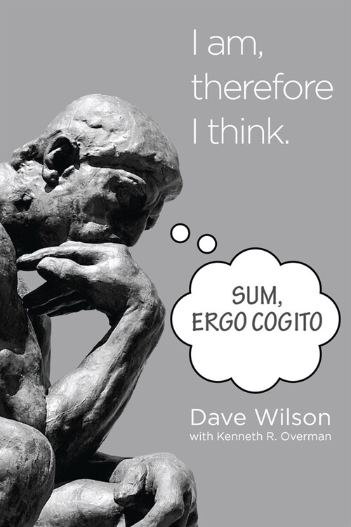 Sum, Ergo Cogito: I am, therefore I think. (Paperback)