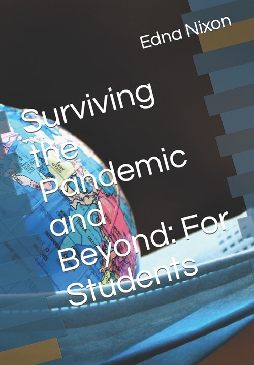 Surviving the Pandemic and Beyond: For Students (Paperback)