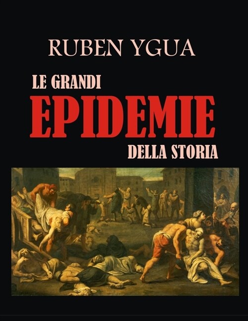 Le Grandi Epidemie Della Storia (Paperback)