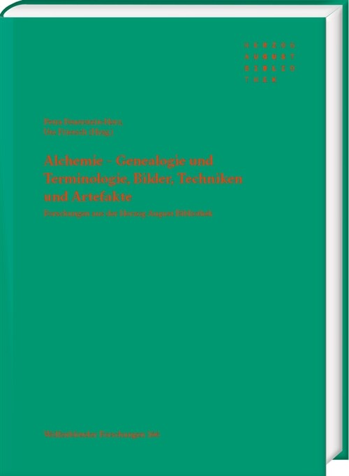 Alchemie - Genealogie Und Terminologie, Bilder, Techniken Und Artefakte: Forschungen Aus Der Herzog August Bibliothek (Hardcover)