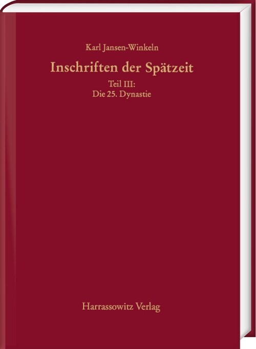 Inschriften Der Spatzeit: Teil III: Die 25. Dynastie (Hardcover)