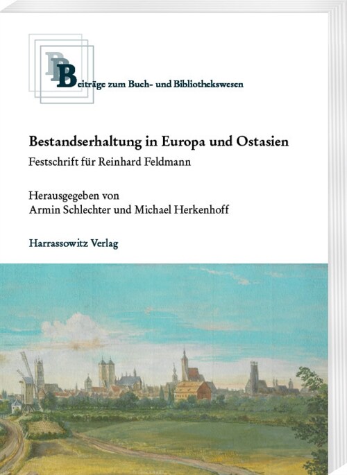 Bestandserhaltung in Europa Und Ostasien: Festschrift Fur Reinhard Feldmann (Paperback)