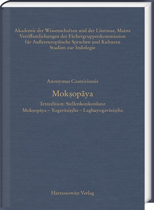 Anonymus Casmiriensis. Moksopaya. Textedition: Stellenkonkordanz: Moksopaya - Yogavasistha - Laghuyogavasistha (Hardcover)