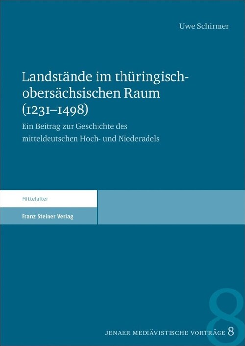Landstande Im Thuringisch-Obersachsischen Raum (1231-1498): Ein Beitrag Zur Geschichte Des Mitteldeutschen Hoch- Und Niederadels (Paperback)