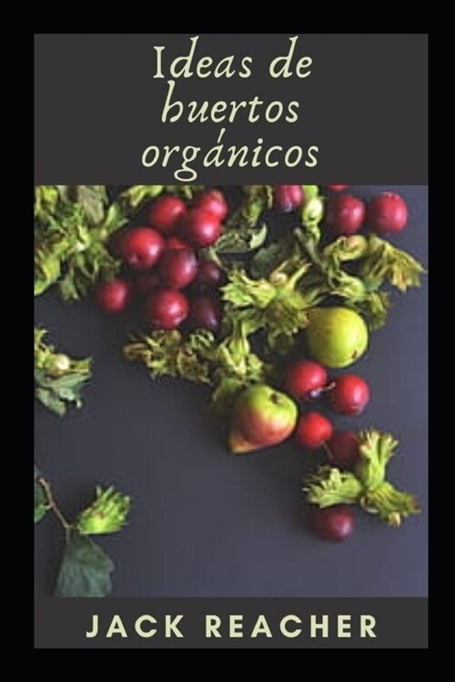 Ideas de huertos org?icos (Paperback)