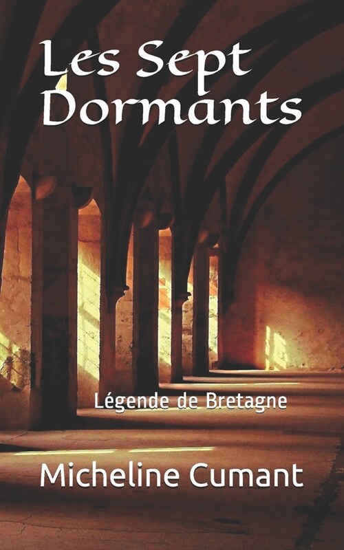 Les Sept Dormants: L?ende de Bretagne (Paperback)