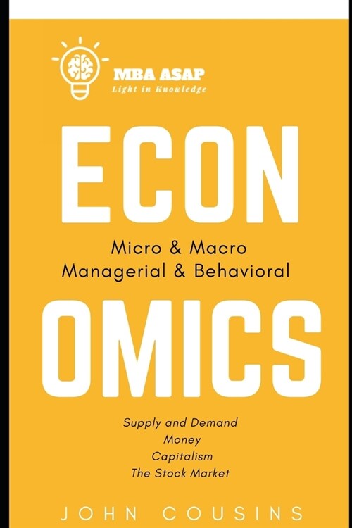 MBA ASAP Economics: Micro, Macro, Managerial, & Behavioral (Paperback)