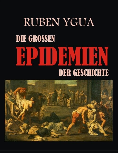 Die Grossen Epidemien Der Geschichte (Paperback)