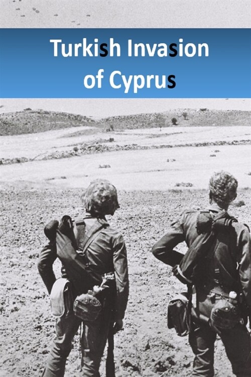 Turkish Invasion of Cyprus (Paperback)