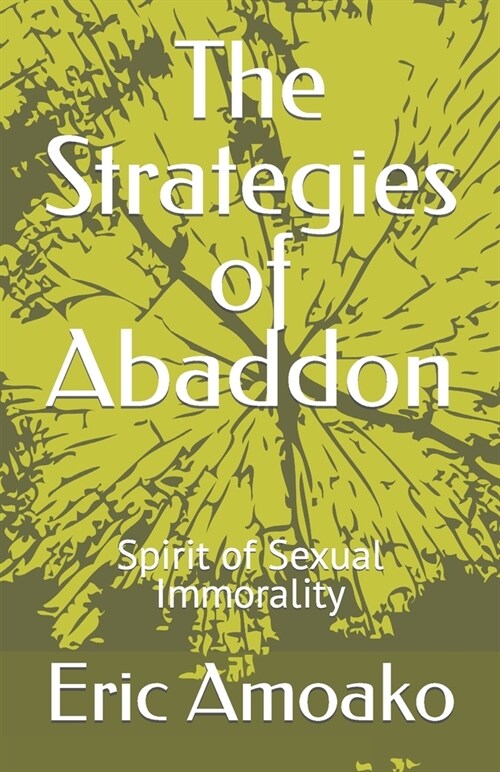 The Strategies of Abaddon: Spirit of Sexual Immorality (Paperback)