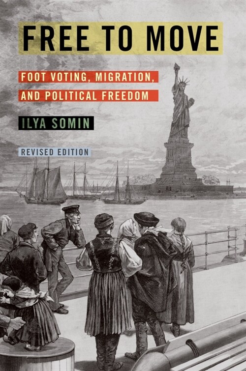 Free to Move: Foot Voting, Migration, and Political Freedom (Paperback)