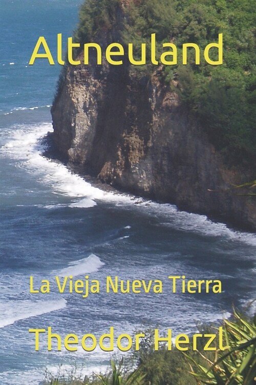 Altneuland: La Vieja Nueva Tierra (Paperback)