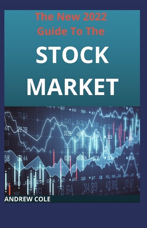 The New 2022 Guide To The Stock Market: Ways To Start Making Passive income Today (Paperback)