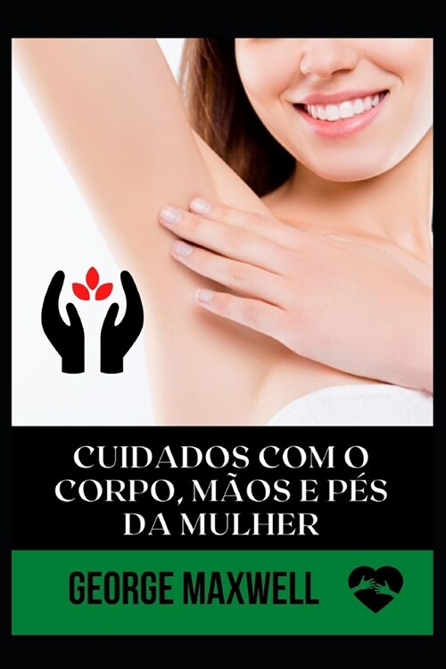 Cuidados Com O Corpo, M?s E P? Da Mulher (Paperback)