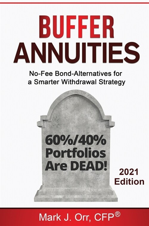 Buffer Annuities: No-Fee Bond-Alternatives for a Smarter Withdrawal Strategy (Paperback)