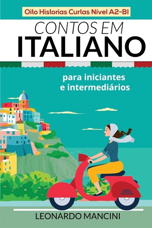Contos em Italiano para Iniciantes e Intermedi?ios: Oito Historias Curtas N?el A2-B1 (Paperback)