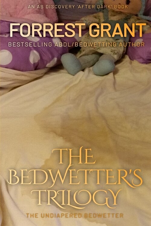 The Bedwetters Trilogy: The Undiapered Bedwetter (Paperback)