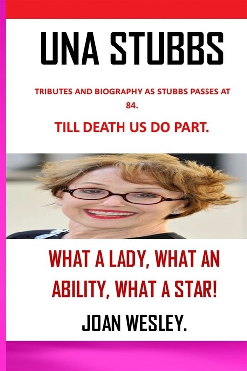 Una Stubbs: Tributes and Biography as Stubbs Passes at 84 / Till Death Us Do Part (Paperback)