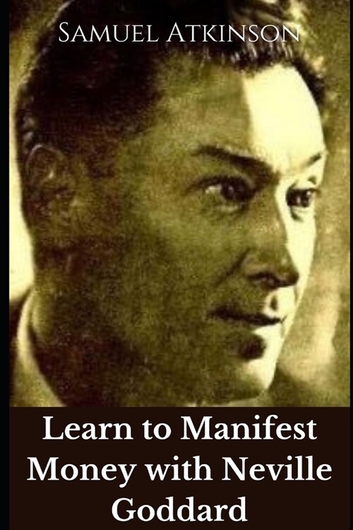 Learn to Manifest Money with Neville Goddard (Paperback)