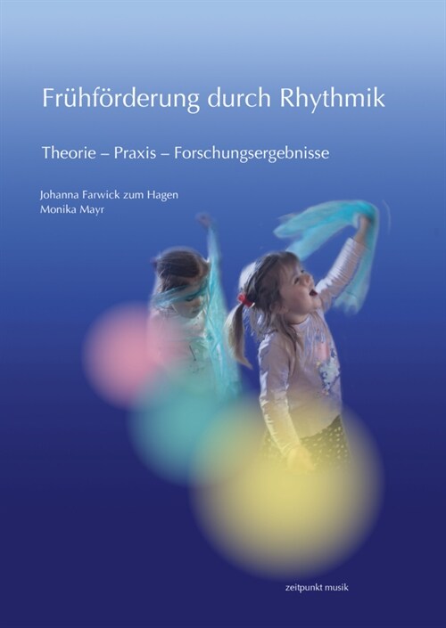 Fruhforderung Durch Rhythmik: Theorie - Praxis - Forschungsergebnisse (Paperback)