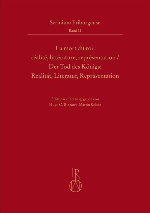 La Mort Du Roi: Realite, Litterature, Representation U Der Tod Des Konigs: Realitat, Literatur, Reprasentation (Hardcover)