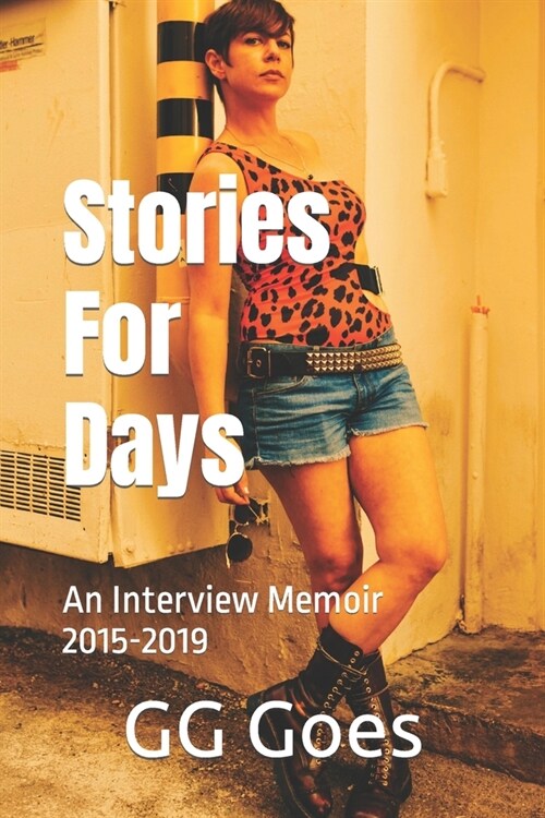 Stories For Days: An Interview Memoir 2015-2019 (Paperback)