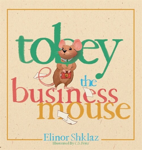 Tobey the Business Mouse (Hardcover)