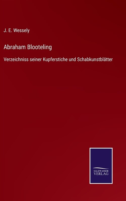 Abraham Blooteling: Verzeichniss seiner Kupferstiche und Schabkunstbl?ter (Hardcover)