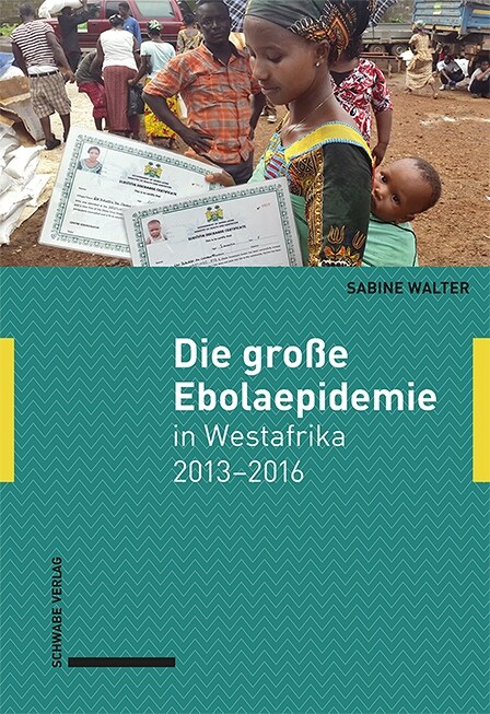 Die Grosse Ebolaepidemie in Westafrika 2013-2016: Erinnerungen Einer Arztin (Hardcover)