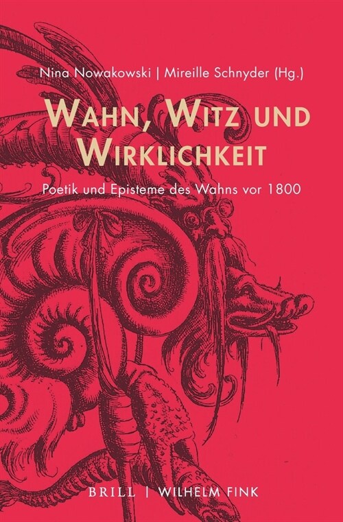 Wahn, Witz Und Wirklichkeit: Poetik Und Episteme Des Wahns VOR 1800 (Paperback)