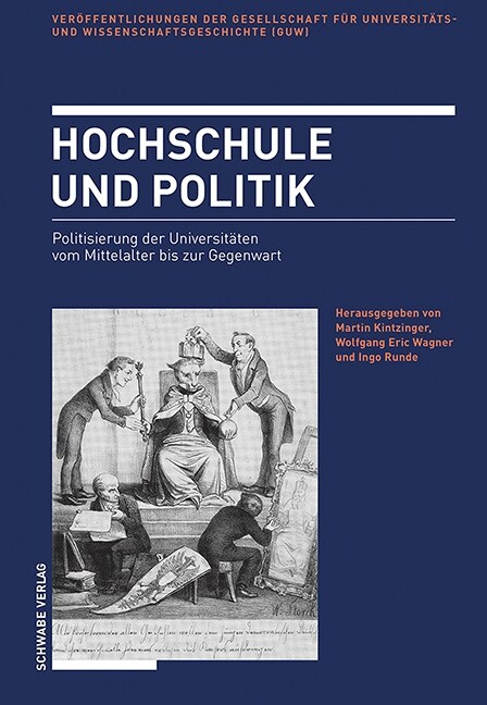 Hochschule Und Politik: Politisierung Der Universitaten Vom Mittelalter Bis Zur Gegenwart (Hardcover)