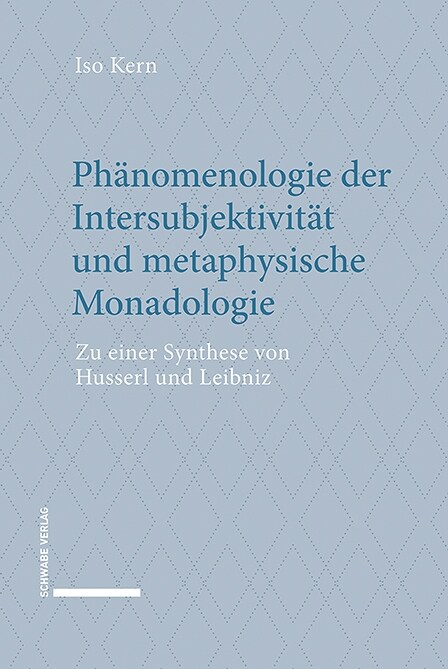 Phanomenologie Der Intersubjektivitat Und Metaphysische Monadologie: Zu Einer Synthese Von Husserl Und Leibniz (Hardcover)
