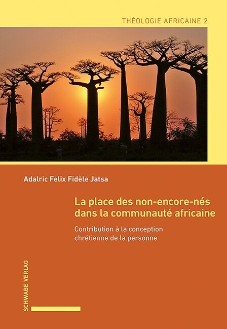 La Place Des Non-Encore-NES Dans La Communaute Africaine: Contribution a la Conception Chretienne de la Personne (Paperback)