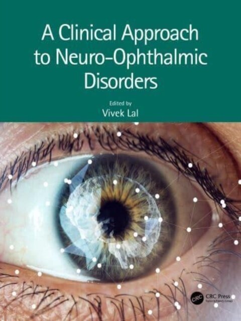 A Clinical Approach to Neuro-Ophthalmic Disorders (Hardcover)