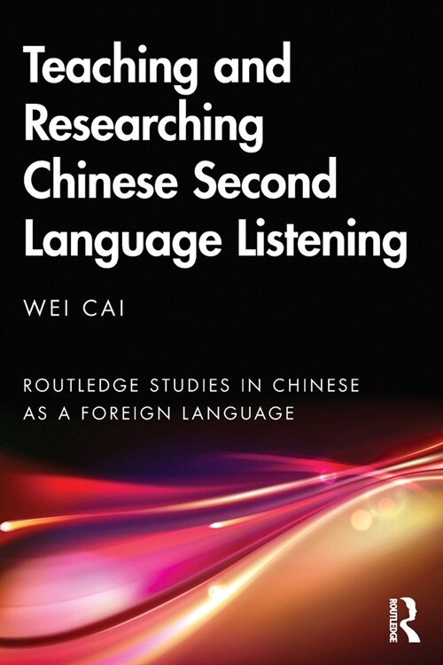 Teaching and Researching Chinese Second Language Listening (Paperback)