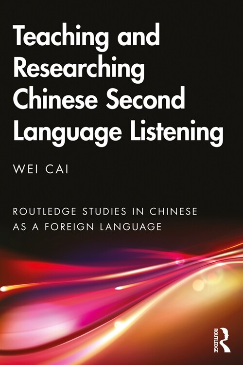 Teaching and Researching Chinese Second Language Listening (Hardcover)