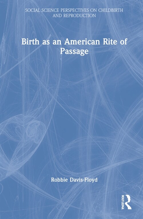 Birth as an American Rite of Passage (Hardcover)