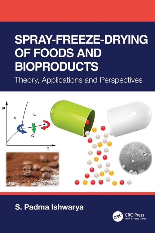 Spray-Freeze-Drying of Foods and Bioproducts : Theory, Applications and Perspectives (Hardcover)