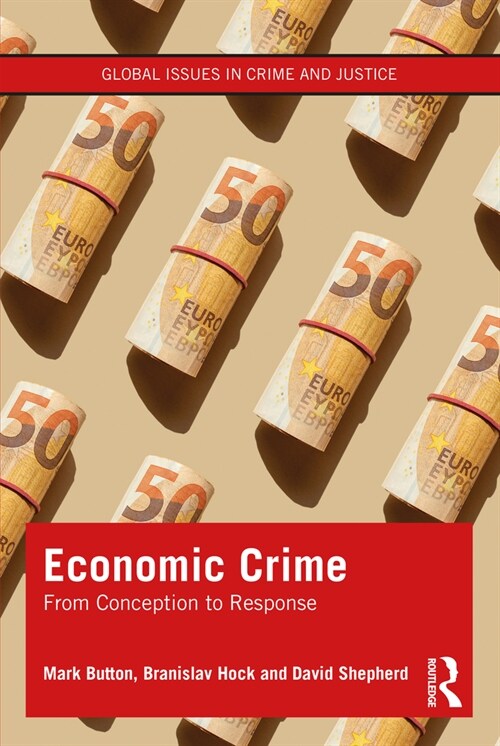 Economic Crime : From Conception to Response (Hardcover)