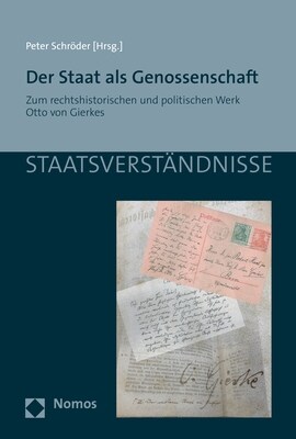 Der Staat ALS Genossenschaft: Zum Rechtshistorischen Und Politischen Werk Otto Von Gierkes (Paperback)