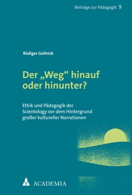 Der Weg Hinauf Oder Hinunter?: Ethik Und Padagogik Der Scientology VOR Dem Hintergrund Grosser Kultureller Narrationen (Paperback)