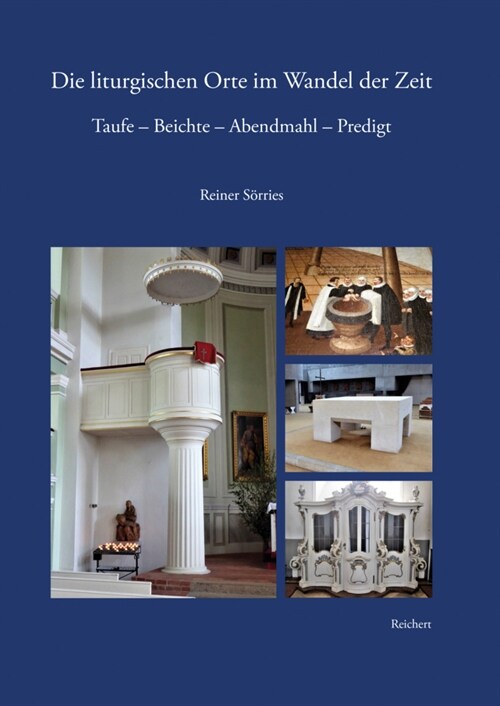 Die Liturgischen Orte Im Wandel Der Zeit: Taufe - Beichte - Abendmahl - Predigt (Paperback)