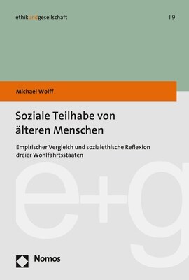 Soziale Teilhabe Von Alteren Menschen: Empirischer Vergleich Und Sozialethische Reflexion Dreier Wohlfahrtsstaaten (Paperback)