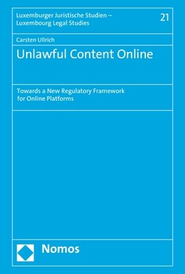 Unlawful Content Online: Towards a New Regulatory Framework for Online Platforms (Hardcover)