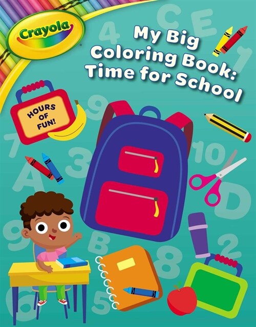 Crayola: Time for School (a Crayola My Big Coloring Activity Book for Kids) (Paperback)