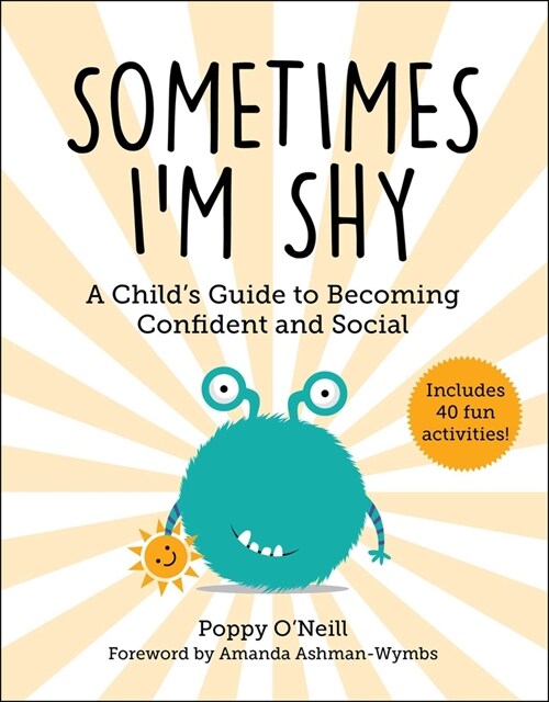 Sometimes Im Shy: A Childs Guide to Overcoming Social Anxiety (Paperback)