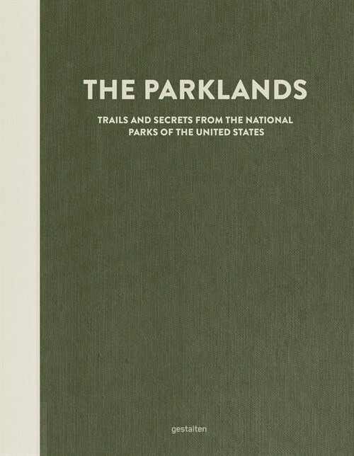 The Parklands: Trails and Secrets from the National Parks of the United States (Hardcover)
